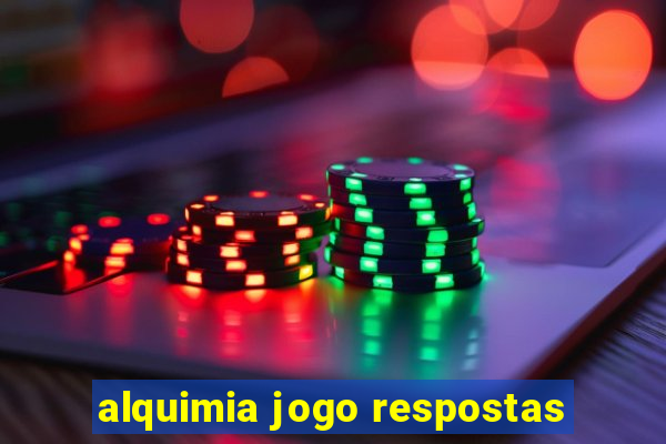 alquimia jogo respostas